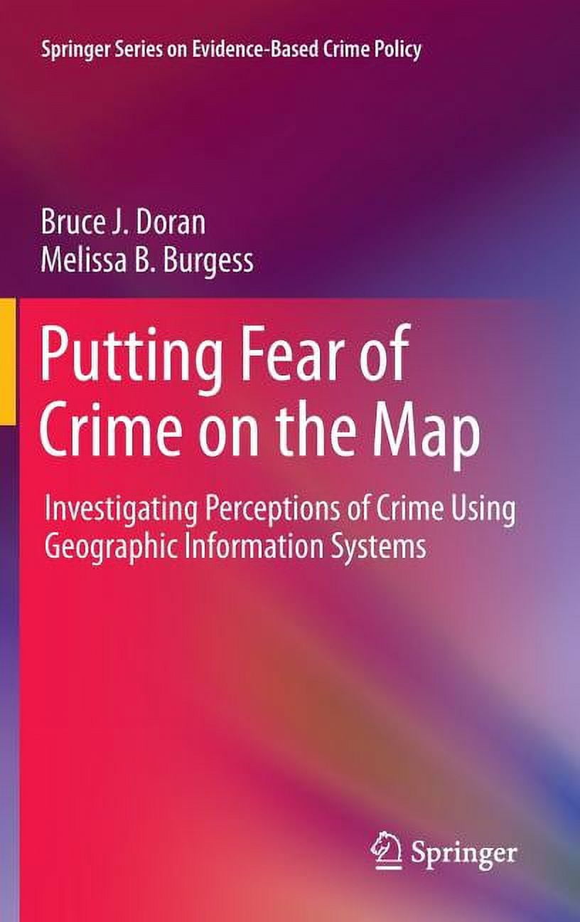 Springer Evidence-Based Crime Policy Putting Fear of Crime on the Map ...
