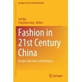 thumbnail image 1 of Springer Fashion Business Fashion in 21st Century China: Design, Education, and Business, (Paperback), 1 of 1