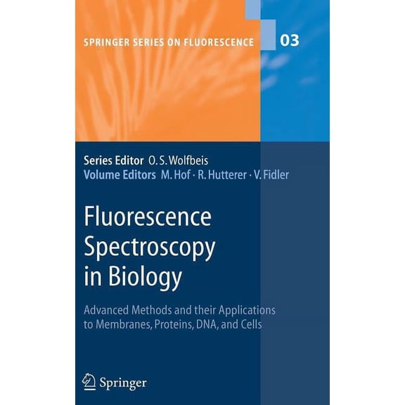 Springer Fluorescence Fluorescence Spectroscopy in Biology: Advanced Methods and Their Applications to Membranes, Proteins, Dna, and Cells, Book 3, (Hardcover)