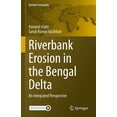 thumbnail image 1 of Springer Geography Riverbank Erosion in the Bengal Delta: An Integrated Perspective, (Hardcover), 1 of 1