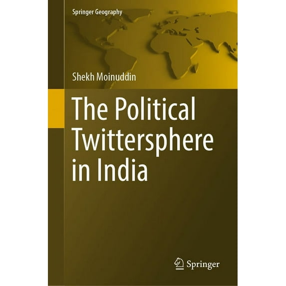 Springer Geography The Political Twittersphere in India, (Hardcover)