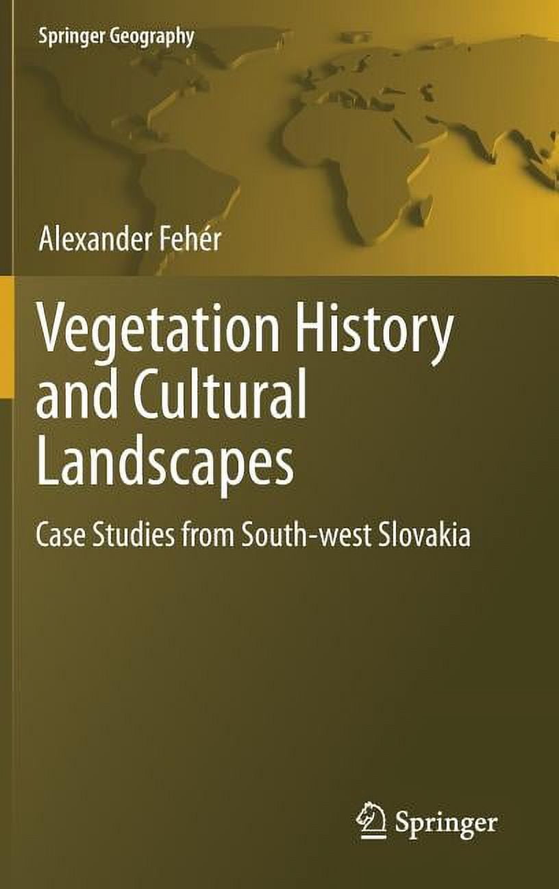 Springer Geography Vegetation History and Cultural Landscapes: Case ...