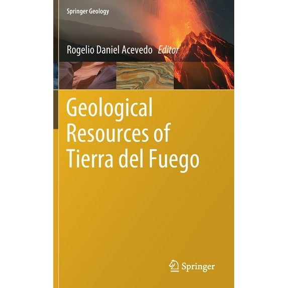 Springer Geology Geological Resources of Tierra del Fuego, (Hardcover)