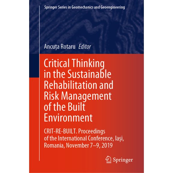 Springer Geomechanics and Geoengineering Critical Thinking in the Sustainable Rehabilitation and Risk Management of the Built Environment: Crit-Re-Built. Proceed, (Hardcover)