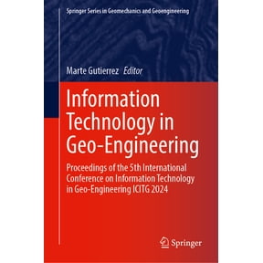 Springer Geomechanics and Geoengineering Information Technology in Geo-Engineering: Proceedings of the 5th International Conference on Information Technology in , (Hardcover)