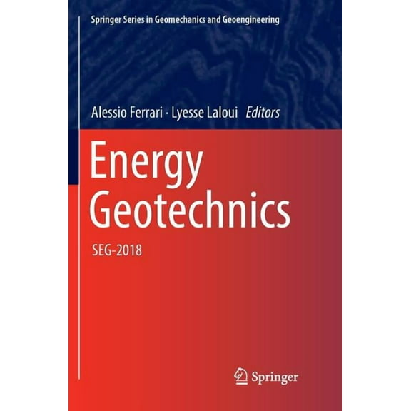 Springer Geomechanics and Geoengineering Energy Geotechnics: Seg-2018, (Paperback)