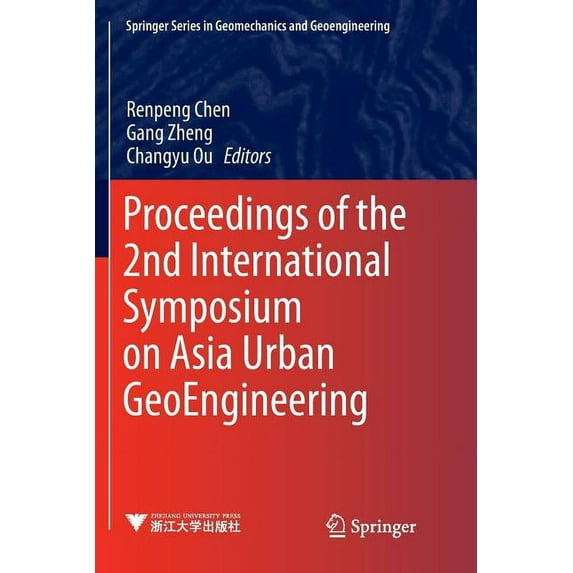 Springer Geomechanics and Geoengineering Proceedings of the 2nd International Symposium on Asia Urban Geoengineering, (Paperback)