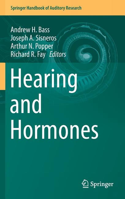 Springer Handbook of Auditory Research Hearing and Hormones, Book 57 ...