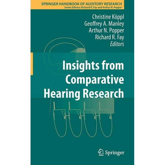 Springer Handbook of Auditory Research Insights from Comparative Hearing Research, Book 49, (Hardcover)