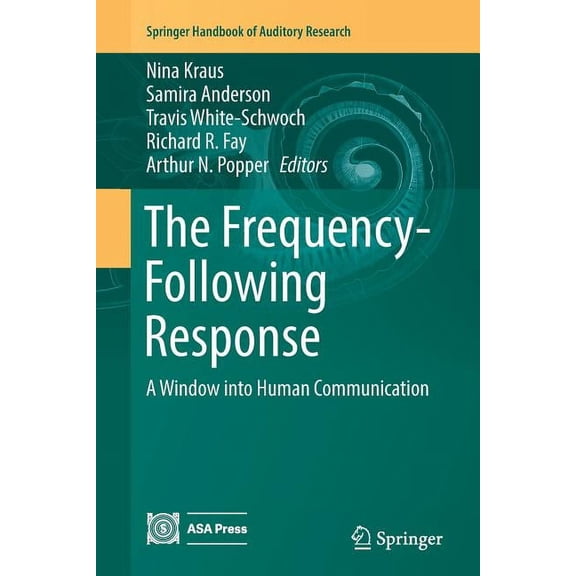 Springer Handbook of Auditory Research The Frequency-Following Response: A Window Into Human Communication, Book 61, (Paperback)