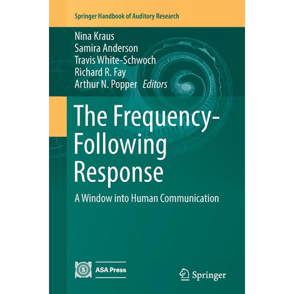 Springer Handbook of Auditory Research The Frequency-Following Response: A Window Into Human Communication, Book 61, (Paperback)