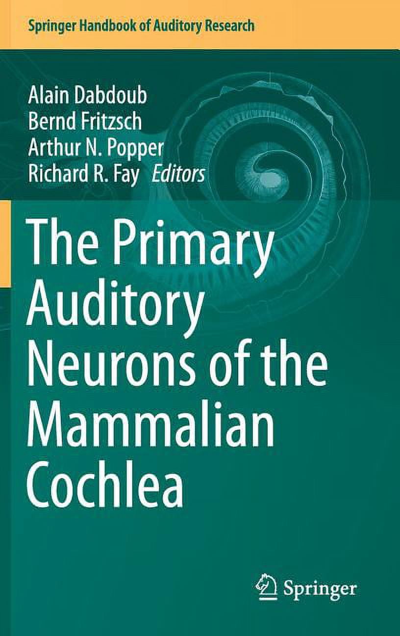Springer Handbook of Auditory Research The Primary Auditory Neurons of ...