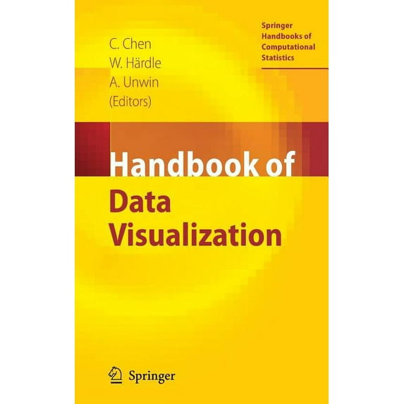Springer Handbooks of Computational Stat Handbook of Data Visualization, (Hardcover)
