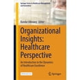 thumbnail image 1 of Springer Healthcare Management and Innov Organizational Insights: Healthcare Perspective: An Introduction to the Dynamics of Healthcare Excellence, (Hardcover), 1 of 1