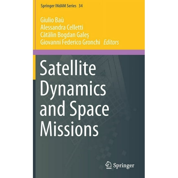 Springer Indam Satellite Dynamics and Space Missions, Book 34, (Hardcover)