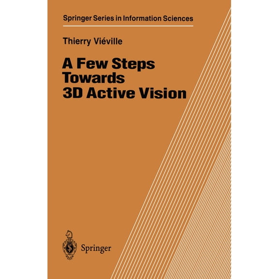 Springer Information Sciences A Few Steps Towards 3D Active Vision, Book 33, (Paperback)