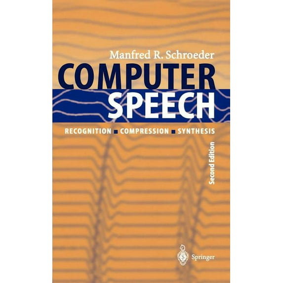 Springer Information Sciences Computer Speech: Recognition, Compression, Synthesis, Book 35, (Hardcover)
