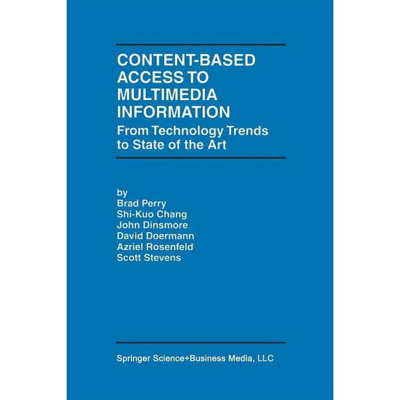The Springer International Engineering a Content-Based Access to Multimedia Information: From Technology Trends to State of the Art, Book 503, (Paperback)