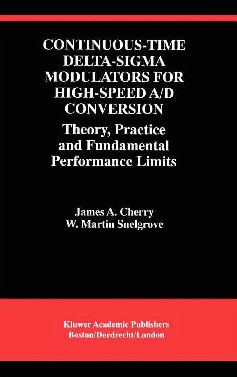 The Springer International Engineering a Continuous-Time Delta-SIGMA Modulators for High-Speed A/D Conversion: Theory, Practice and Fundamental Performance Limit, Book 521, (Hardcover)