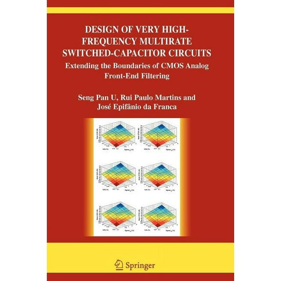 The Springer International Engineering a Design of Very High-Frequency Multirate Switched-Capacitor Circuits: Extending the Boundaries of CMOS Analog Front-End F, Book 867, (Paperback)