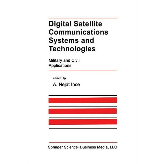 The Springer International Engineering a Digital Satellite Communications Systems and Technologies: Military and Civil Applications, Book 186, (Paperback)