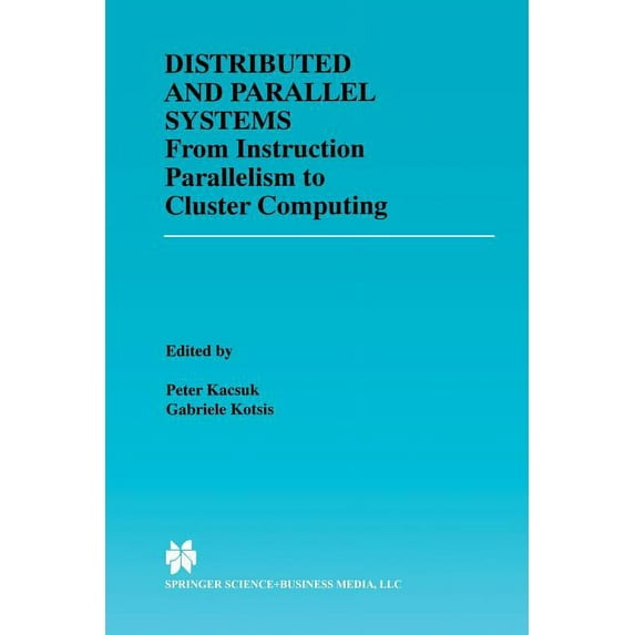 The Springer International Engineering a Distributed and Parallel Systems: From Instruction Parallelism to Cluster Computing, Book 567, (Paperback)