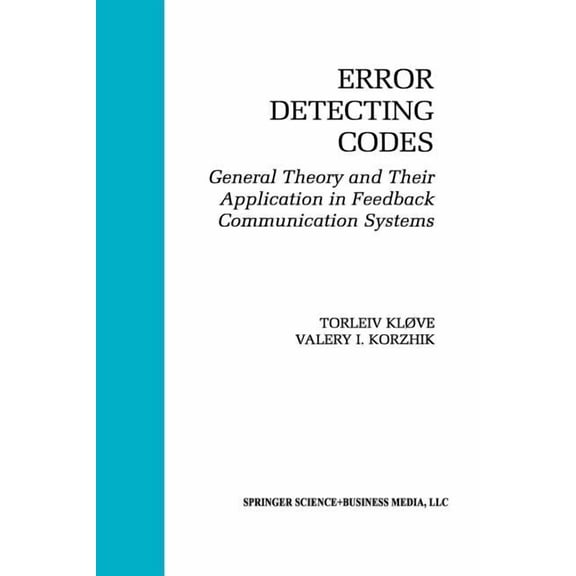 The Springer International Engineering a Error Detecting Codes: General Theory and Their Application in Feedback Communication Systems, Book 335, (Paperback)