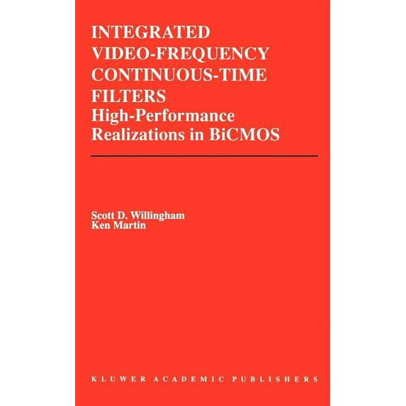 The Springer International Engineering a Integrated Video-Frequency Continuous-Time Filters: High-Performance Realizations in BICMOS, Book 323, (Hardcover)