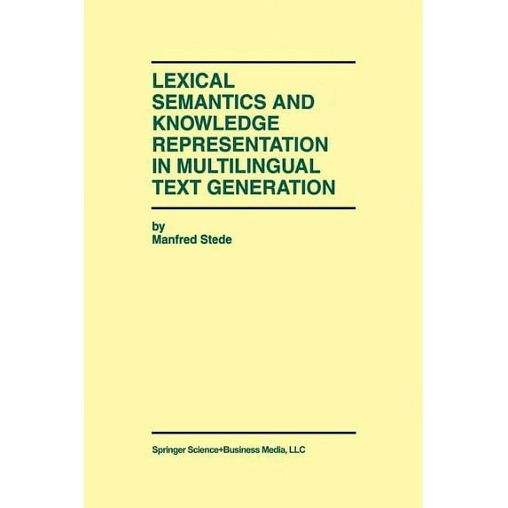 The Springer International Engineering a Lexical Semantics and Knowledge Representation in Multilingual Text Generation, Book 492, (Paperback)