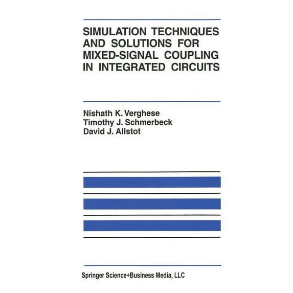 The Springer International Engineering a Simulation Techniques and Solutions for Mixed-Signal Coupling in Integrated Circuits, Book 302, (Hardcover)