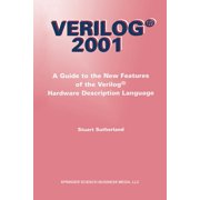 The Springer International Engineering a Verilog -- 2001 A Guide to the New Features of the Verilogr Hardware Description Language, Book 652, Paperback