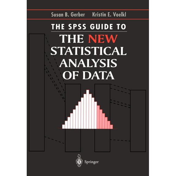Springer Lab Manual The SPSS Guide to the New Statistical Analysis of Data: By T.W. Anderson and Jeremy D. Finn, (Paperback)
