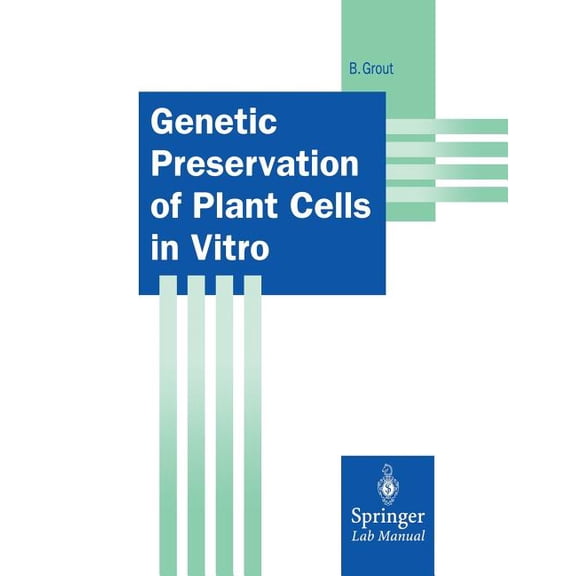 Springer Lab Manuals Genetic Preservation of Plant Cells in Vitro, (Paperback)