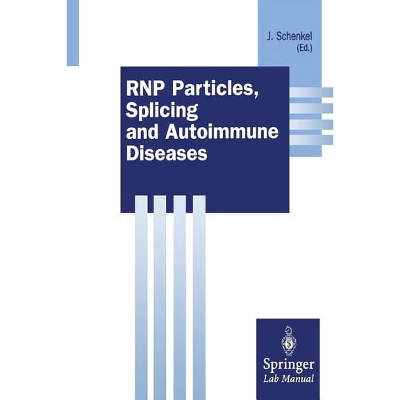 Springer Lab Manuals Rnp Particles, Splicing and Autoimmune Diseases, (Paperback)