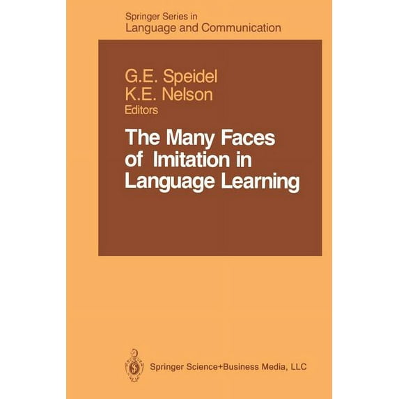 Springer Language and Communication The Many Faces of Imitation in Language Learning, Book 24, (Paperback)