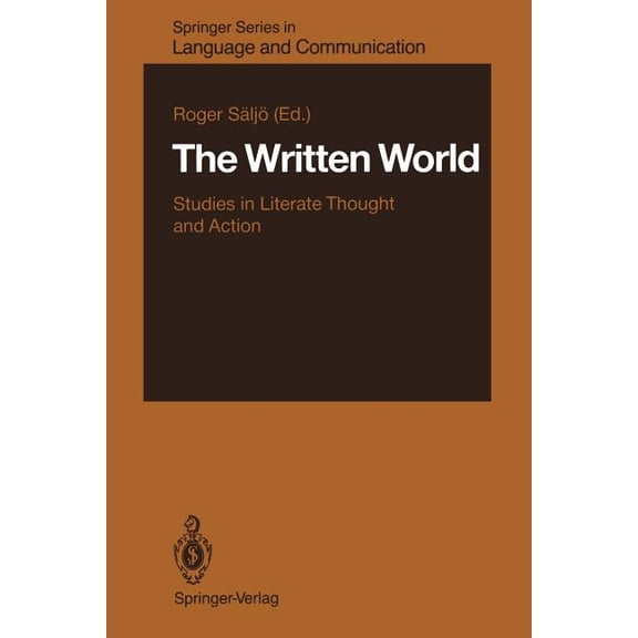 Springer Language and Communication The Written World: Studies in Literate Thought and Action, Book 23, (Paperback)