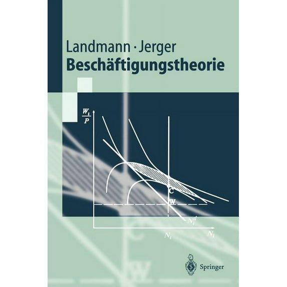 Springer-Lehrbuch Beschäftigungstheorie, (Paperback)