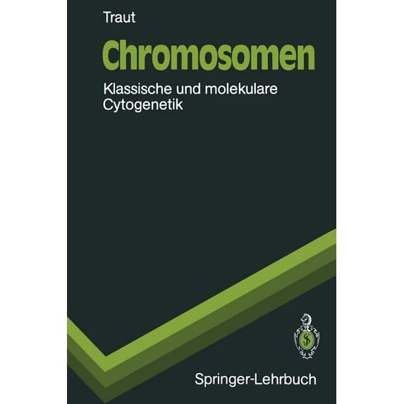 Springer-Lehrbuch Chromosomen: Klassische Und Molekulare Cytogenetik, (Paperback)