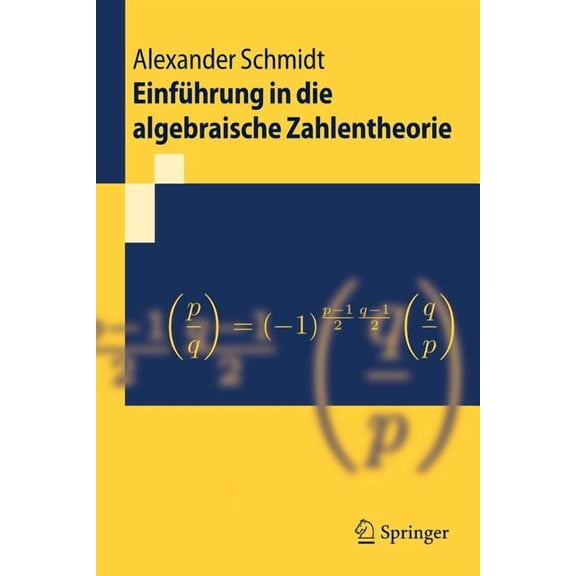 Springer-Lehrbuch Einfhrung in Die Algebraische Zahlentheorie, (Paperback)