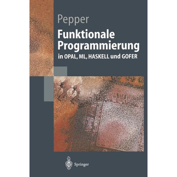 Springer-Lehrbuch Funktionale Programmierung: In Opal, ML, Haskell Und Gofer, (Paperback)