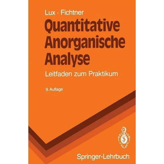 Springer-Lehrbuch Quantitative Anorganische Analyse: Leitfaden Zum Praktikum, (Paperback)