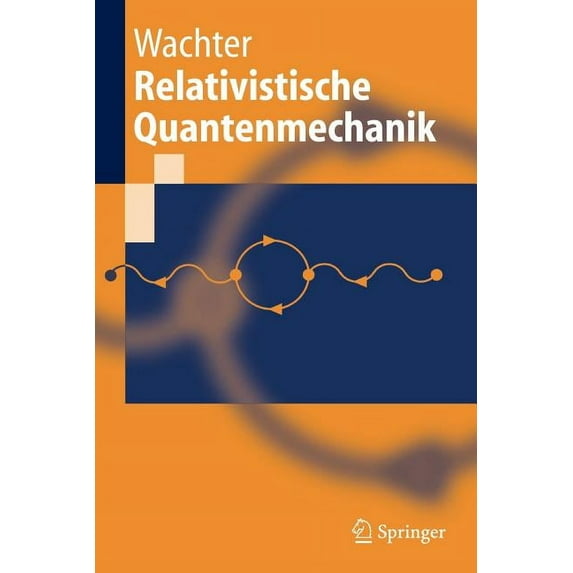 Springer-Lehrbuch Relativistische Quantenmechanik, (Paperback)