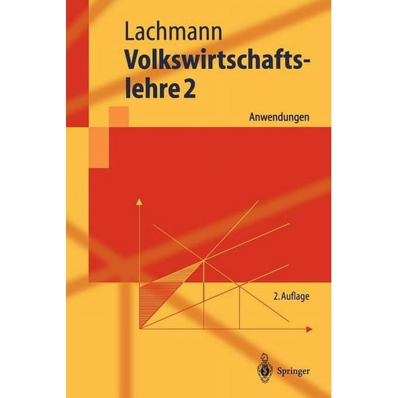 Springer-Lehrbuch Volkswirtschaftslehre 2: Anwendungen, (Paperback)