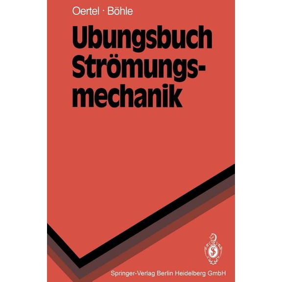 Springer-Lehrbuch Ãbungsbuch StrÃ¶mungsmechanik, (Paperback)