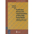 thumbnail image 1 of Springer Materials Processing Purification Process and Characterization of Ultra High Purity Metals: Application of Basic Science to Metallurgical Pro, (Paperback), 1 of 1