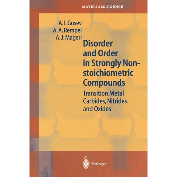 Springer Materials Science Disorder and Order in Strongly Nonstoichiometric Compounds: Transition Metal Carbides, Nitrides and Oxides, Book 47, (Paperback)
