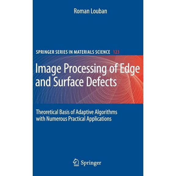 Springer Materials Science Image Processing of Edge and Surface Defects: Theoretical Basis of Adaptive Algorithms with Numerous Practical Applicati, Book 123, (Hardcover)