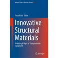 thumbnail image 1 of Springer Materials Science Innovative Structural Materials: Reducing Weight of Transportation Equipment, Book 336, (Hardcover), 1 of 1