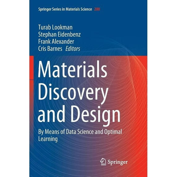 Springer Materials Science Materials Discovery and Design: By Means of Data Science and Optimal Learning, Book 280, (Paperback)