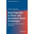 thumbnail image 1 of Springer Materials Science Metal Impurities in Silicon- And Germanium-Based Technologies: Origin, Characterization, Control, and Device Impact, Book 270, (Hardcover), 1 of 1
